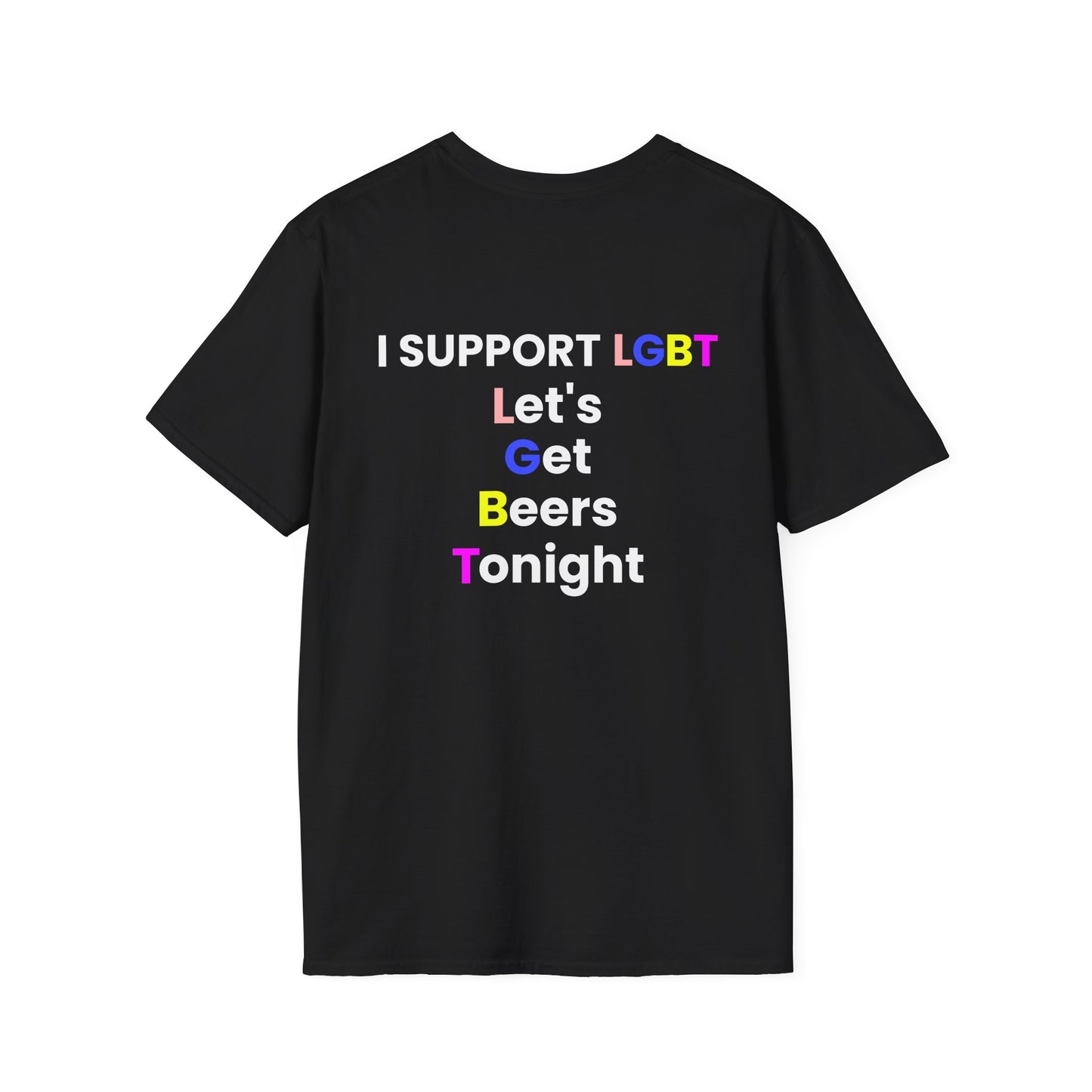 I Suport LGBT, Let's Get Beers Tonight - Unisex Softstyle Sarcastic T-Shirt - Back Print