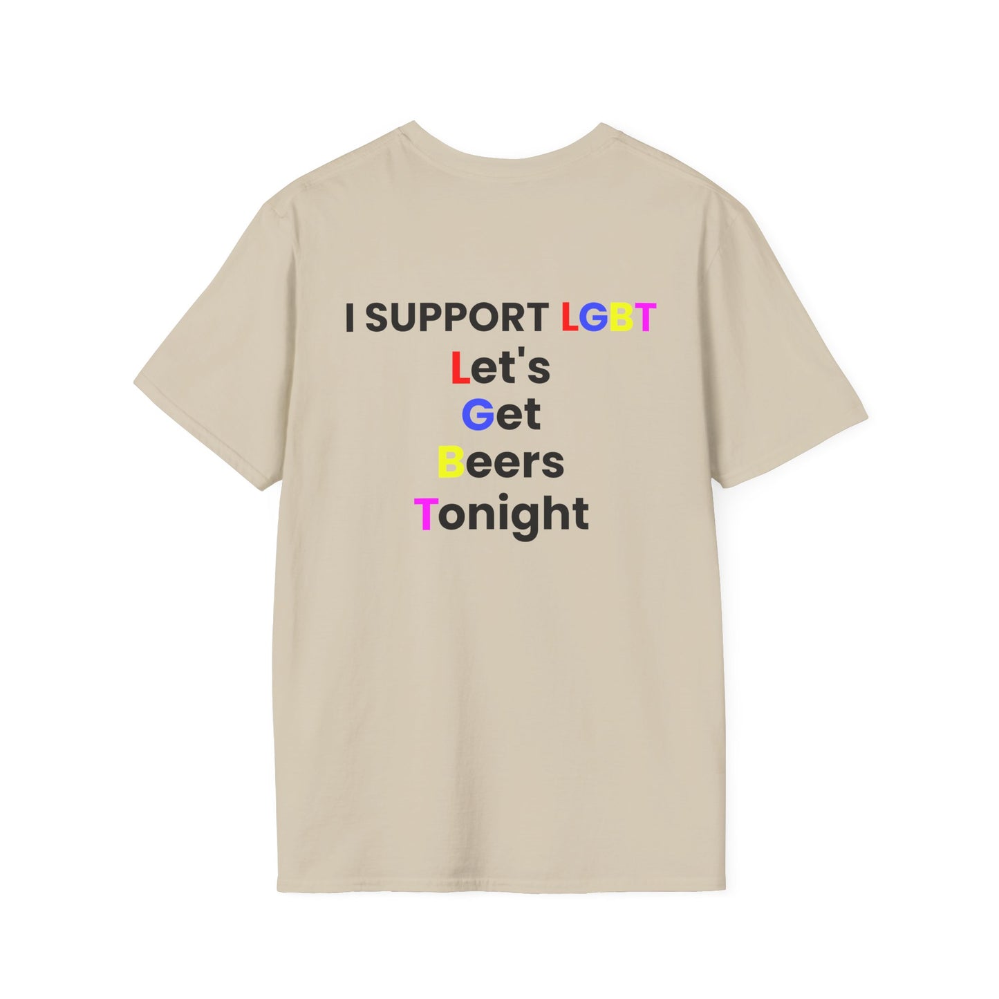 I Suport LGBT, Let's Get Beers Tonight - Unisex Softstyle Sarcastic T-Shirt - Back Print