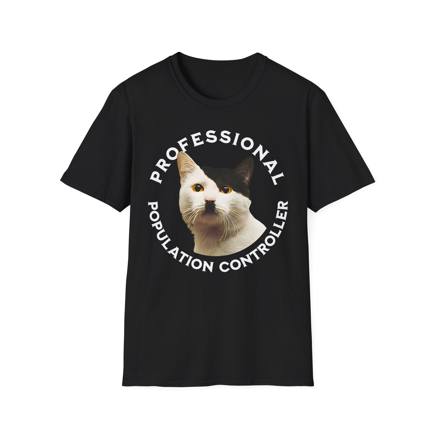 Professional Population Controller - Unisex T-Shirt - Front Print