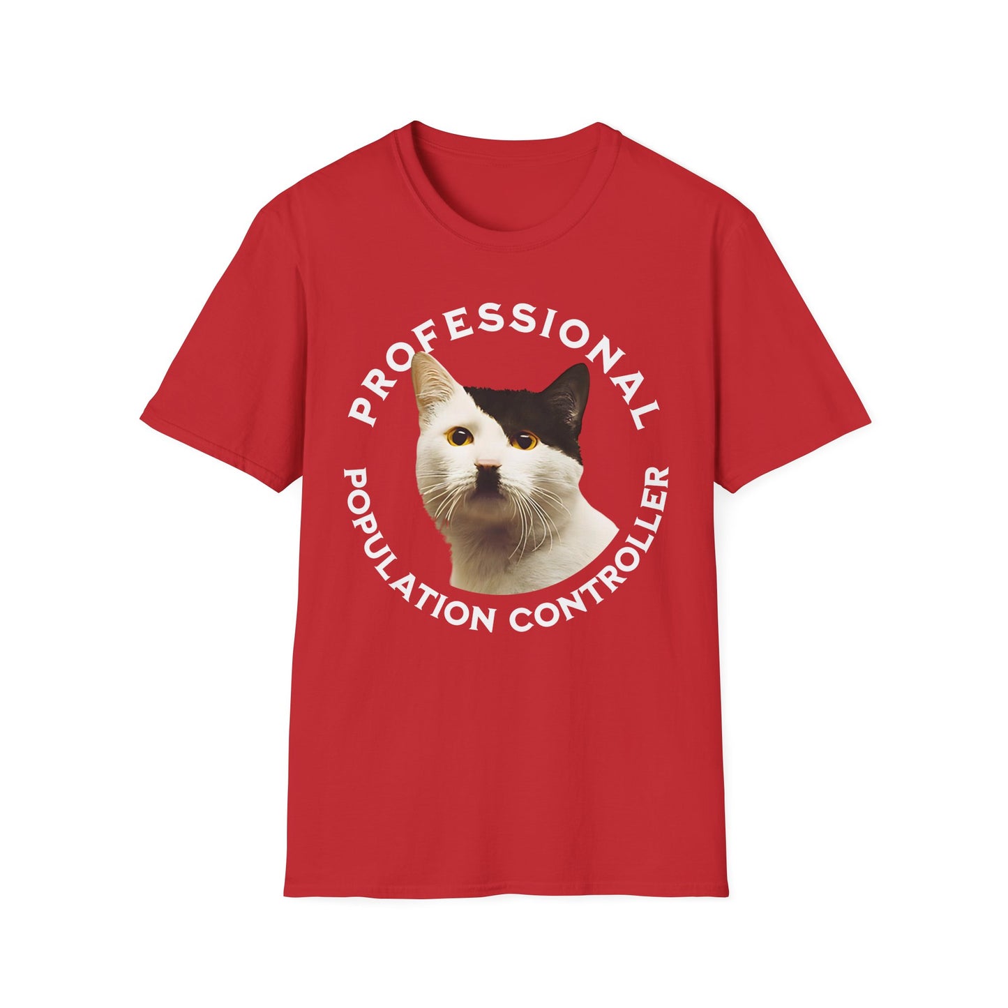 Professional Population Controller - Unisex T-Shirt - Front Print