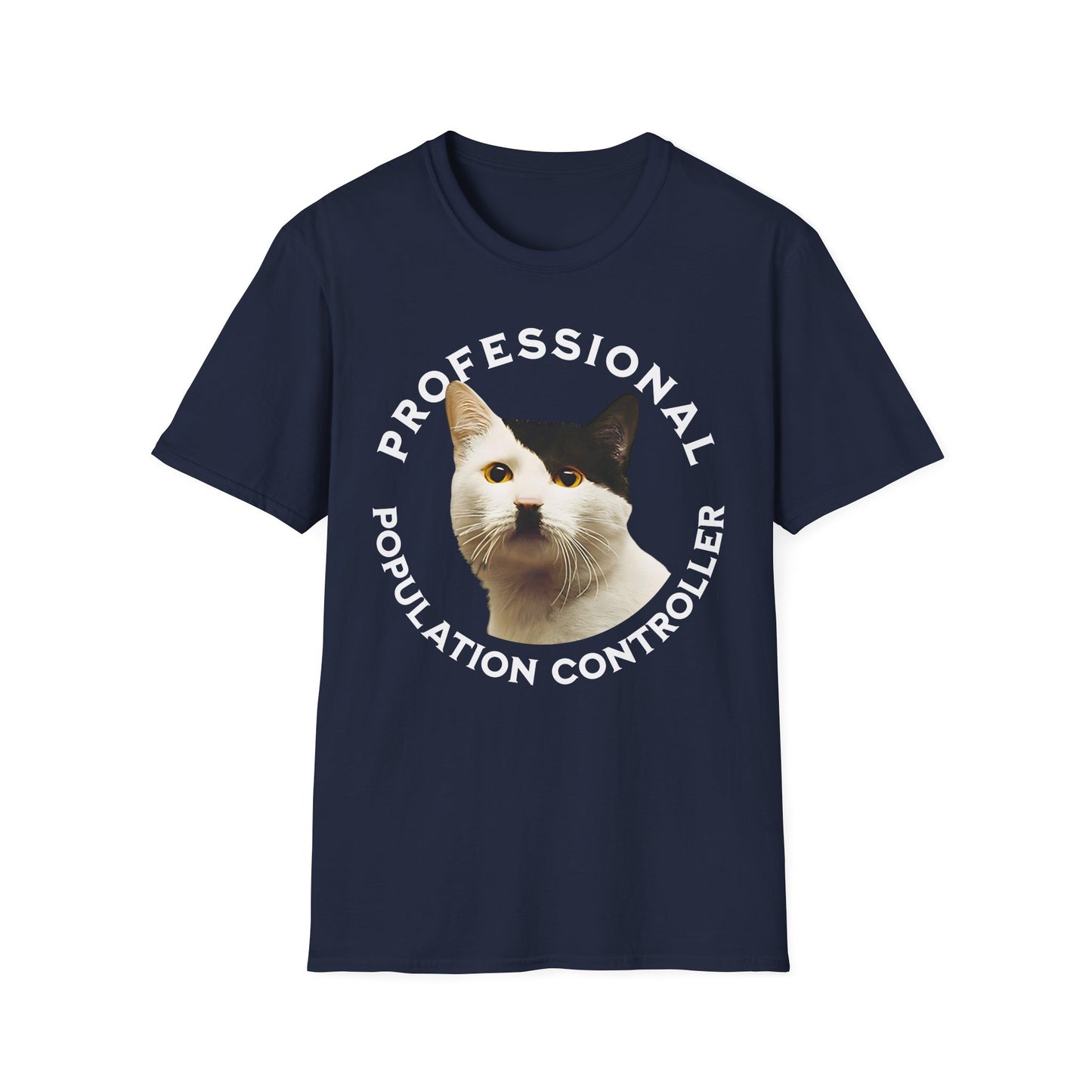 Professional Population Controller - Unisex T-Shirt - Front Print