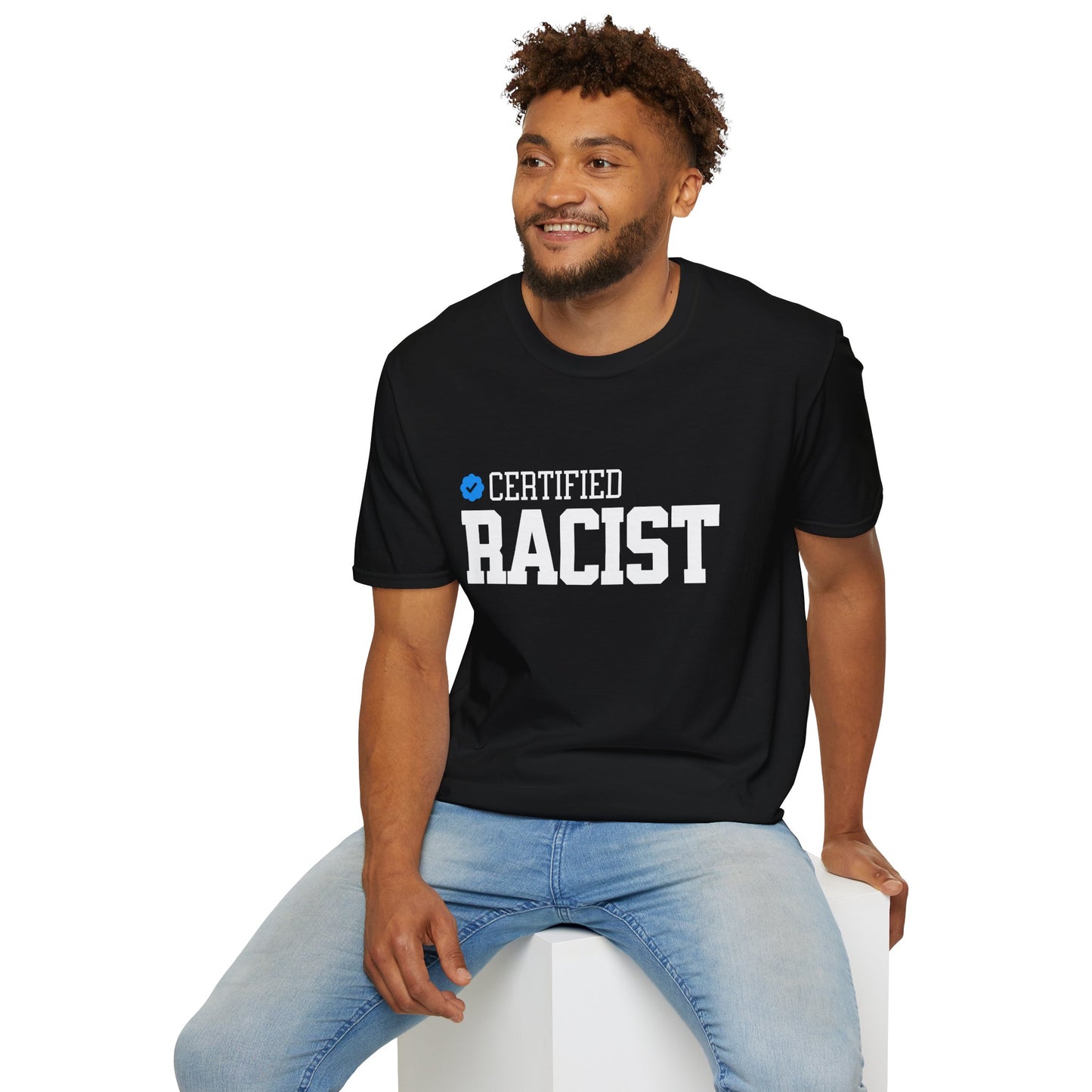 Certified Racist - Unisex Softstyle T-Shirt - Front Print