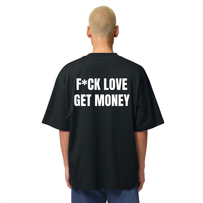 Fu*k Love Get Money - Underground Tee - Organic Oversized High Neck T-shirt - Back Print