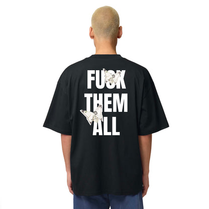 Fuck Them All - Underground Tee - Organic Oversized High Neck T-shirt - Back Print