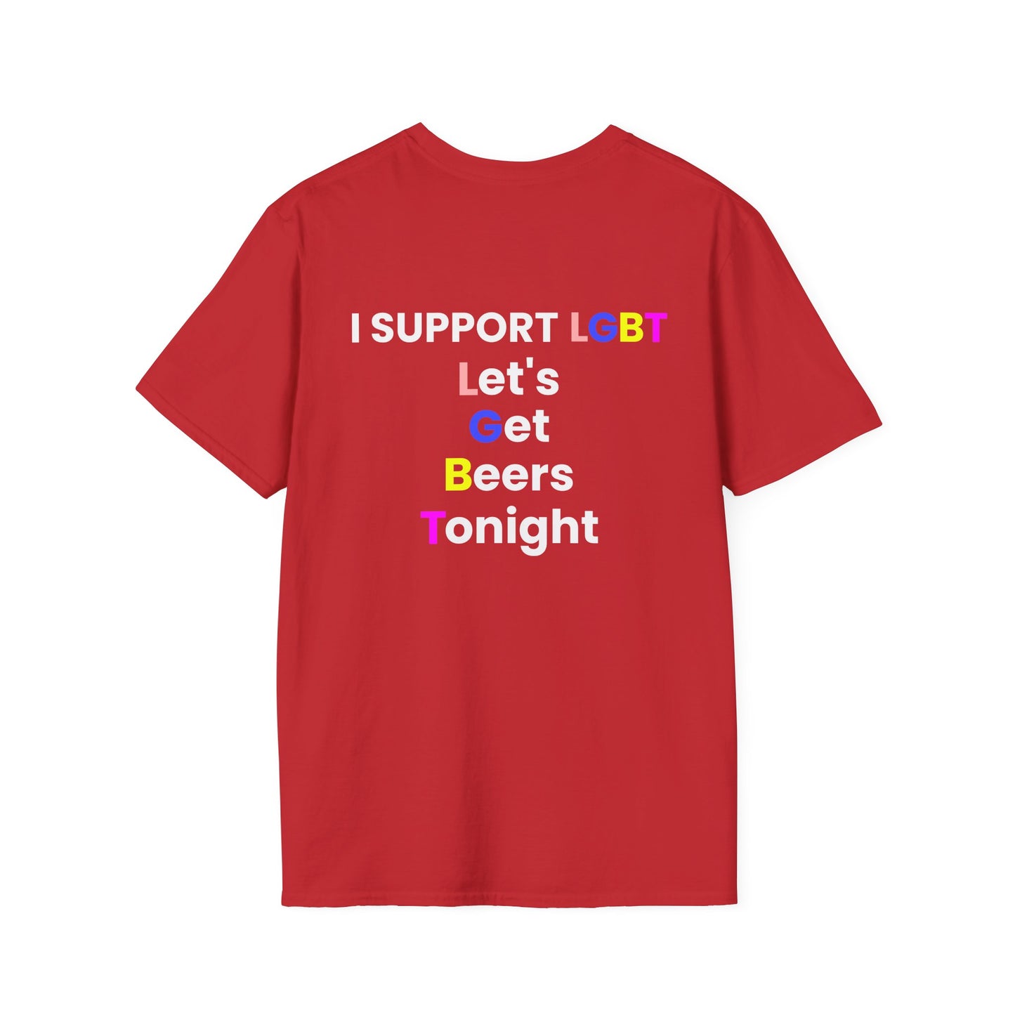 I Suport LGBT, Let's Get Beers Tonight - Unisex Softstyle Sarcastic T-Shirt - Back Print