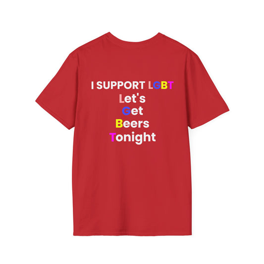 I Suport LGBT, Let's Get Beers Tonight - Unisex Softstyle Sarcastic T-Shirt - Back Print
