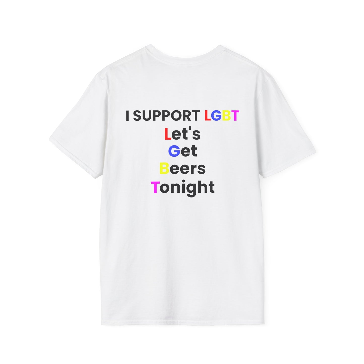 I Suport LGBT, Let's Get Beers Tonight - Unisex Softstyle Sarcastic T-Shirt - Back Print