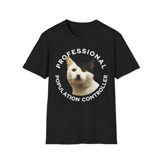 Professional Population Controller - Unisex T-Shirt - Front Print
