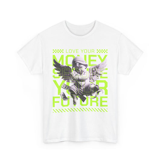 Love Your Money, Secure Your Life - Organic Cotton T-shirt - Front Print