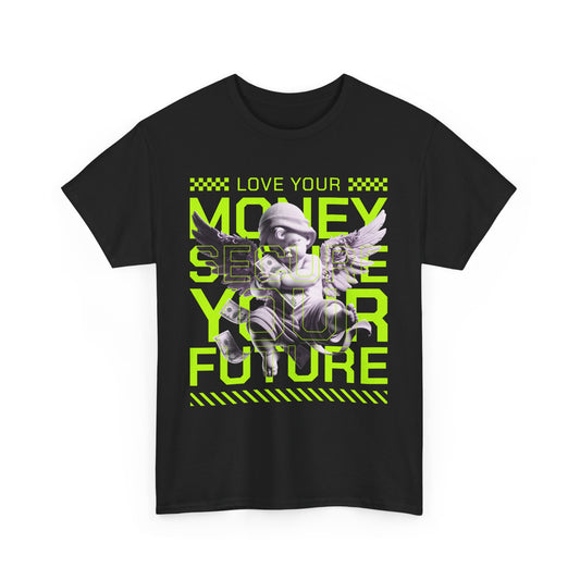 Love Your Money, Secure Your Life - Organic Cotton T-shirt - Front Print