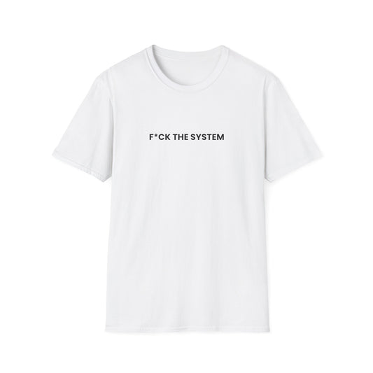 F*ck The System - Unisex Softstyle T-Shirt - Front Print
